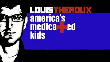 Louis Theroux: America's Medicated Kids (2010)