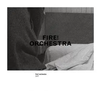 Fire! Orchestra - Exit! (2013) {Rune Grammofon RCD 2138}