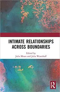 Intimate Relationships Across Boundaries