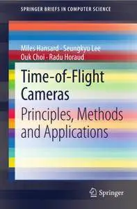 Time-of-Flight Cameras: Principles, Methods and Applications (Repost)