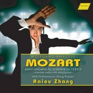 Haiou Zhang & NDR Philharmonic String Players - Mozart: Piano Concertos Nos. 12 & 13 (Arr. I. Lachner) (2019)