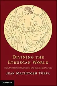 Divining the Etruscan World: The Brontoscopic Calendar and Religious Practice