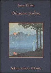 James Hilton - Orizzonte perduto