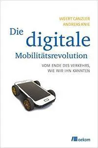 Die digitale Mobilitätsrevolution: Vom Ende des Verkehrs, wie wir ihn kannten (Repost)