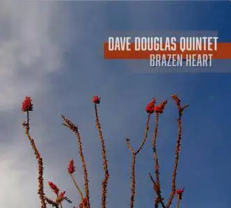 Dave Douglas Quintet - Brazen Heart (2015) {Greenleaf Music GRE-CD-1044}