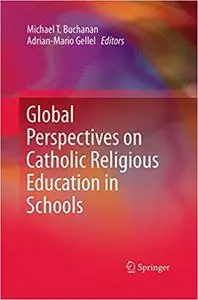 Global Perspectives on Catholic Religious Education in Schools (Repost)