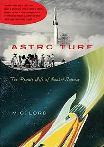 Astro Turf: The Private Life of Rocket Science