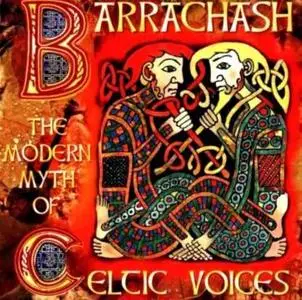 Barrachash - The Modern Myth Of Celtic Voice - (1998)
