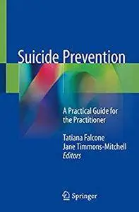Suicide Prevention: A Practical Guide for the Practitioner [Repost]