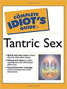 Complete Idiot's Guide to Tantric Sex