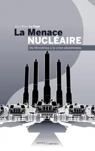 Jean-Marc Le Page, "La menace nucléaire: De Hiroshima à Poutine"