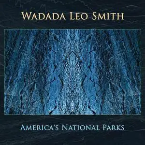 Wadada Leo Smith - America's National Parks (2016)