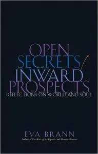 Open Secrets / Inward Prospects: Reflections on World and Soul