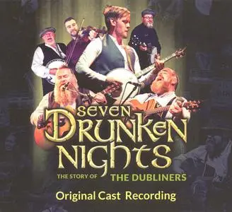 Seven Drunken Nights: The Story of The Dubliners - Original Cast Recording (2018) {2CD Set Seven Drunken Nights Ltd.}