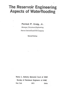 "The Reservoir Engineering Aspects of Waterflooding" by Forrest F Craig Jr.