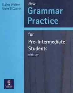 New Grammar Practice for Pre-Intermediate Students With Key