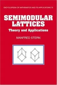 Semimodular Lattices: Theory and Applications