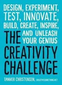 «The Creativity Challenge» by Tanner Christensen