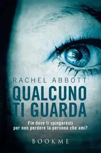 Rachel Abbott – Qualcuno ti guarda