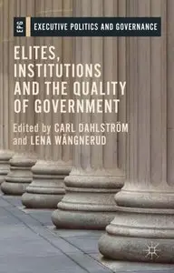 Elites, Institutions and the Quality of Government (repost)
