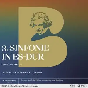 Orchester der J.S. Bach-Stiftung & Rudolf Lutz - Beethoven: 3. Sinfonie in Es-Dur, Opus 55 (2023) [Digital Download 24/48]