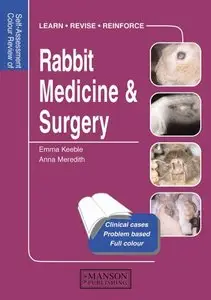 Rabbit Medicine & Surgery: Self-Assessment Color Review (Repost)