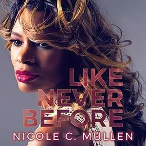 Nicole C. Mullen - Like Never Before (2018)