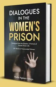 Dialogues in the Women's Prison: Dialogues from the Shadow