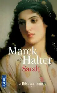La Bible au féminin Tome 1 : Sarah – Marek Halter