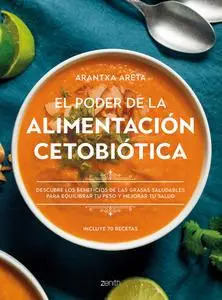 El poder de la alimentación cetobiótica: Descubre los beneficios de las grasas saludables para equilibrar tu peso y mejorar tu