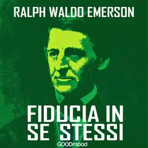 «Fiducia in se stessi» by Ralph Waldo Emerson
