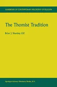 The Thomist Tradition (Handbook of Contemporary Philosophy of Religion
