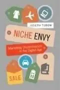 Niche Envy: Marketing Discrimination in the Digital Age 