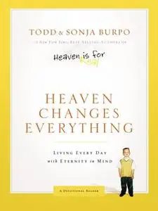 «Heaven Changes Everything» by Sonja Burpo,Todd Burpo