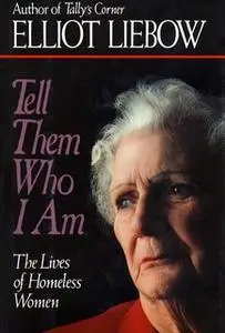 «Tell Them Who I Am» by Elliot Liebow