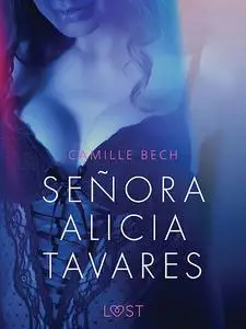 «Señora Alicia Tavares – Erotic Short Story» by Camille Bech