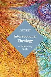 Intersectional Theology: An Introductory Guide