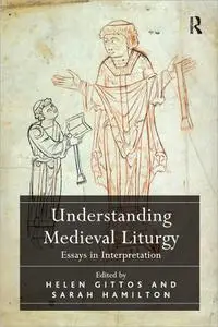 Understanding Medieval Liturgy: Essays in Interpretation