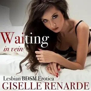 «Waiting in Vein» by Giselle Renarde