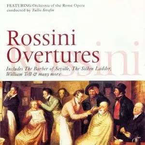 Rossini: Overtures - Orchestra of the Rome Opera, Tullio Serafin