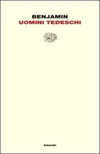 Walter Benjamin - Uomini tedeschi