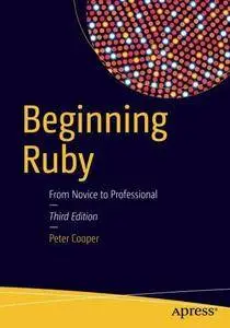 Beginning Ruby: From Novice to Professional (3rd edition) (Repost)