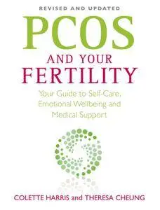 Pcos and Your Fertility: Your Guide to Self-Care, Emotional Wellbeing and Medical Support