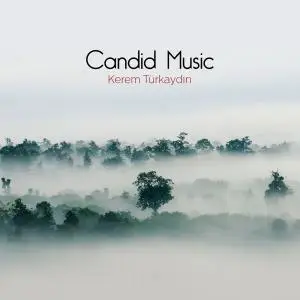 Kerem Turkaydin - Candid Music (2018) [Official Digital Download]