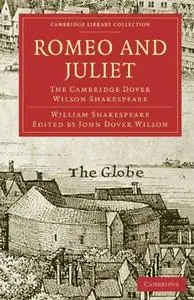 The Cambridge Dover Wilson Shakespeare, Volume 30: Romeo and Juliet