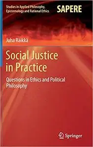 Social Justice in Practice: Questions in Ethics and Political Philosophy