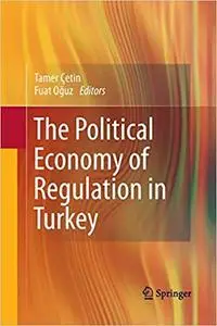 The Political Economy of Regulation in Turkey