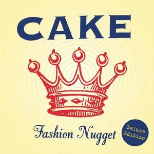 Cake - Fashion Nugget (Deluxe Edition) (1996/2022)