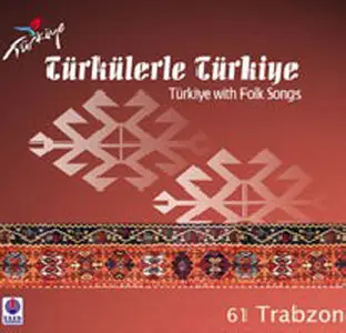 Türkülerle Türkiye - Folksongs of 81 province in Turkey -81CD (2008)