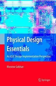 Physical Design Essentials: An ASIC Design Implementation Perspective [Repost]